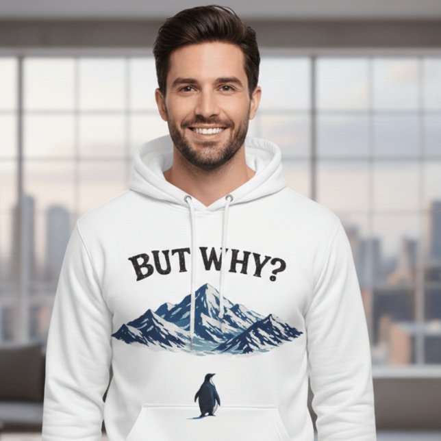 Sudadera But Why? Penguin Hoodie – Funny Confused Penguin  (Subido por el creador)