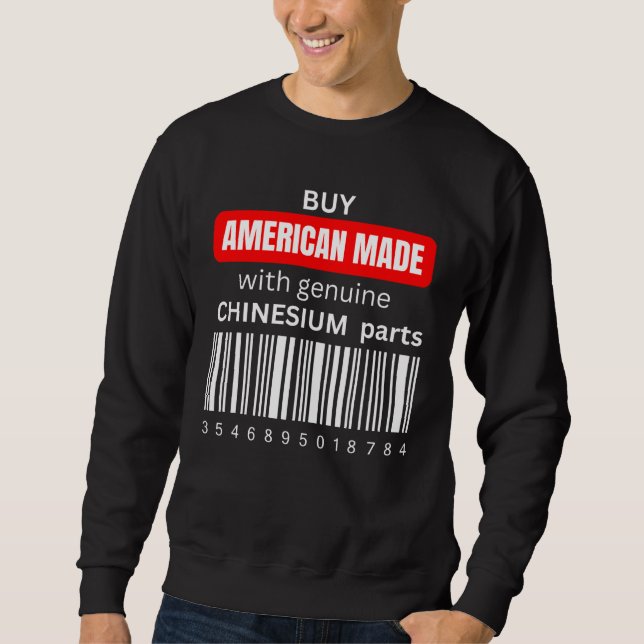 Sudadera Buy American Made with genuine Chinesium parts  1 (Anverso)
