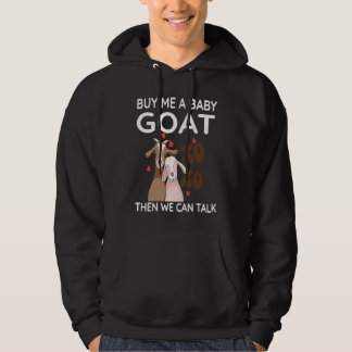 Sudadera Buy Me A Baby Goat Then We Can Talk   Baby Goat  3