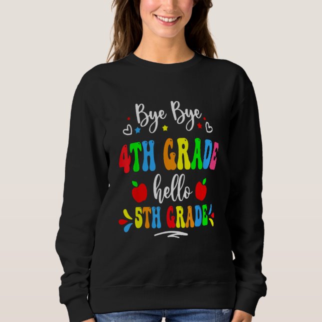 Sudadera Bye Bye 4th Grade Hello 5th Grade First Day Back T (Anverso)