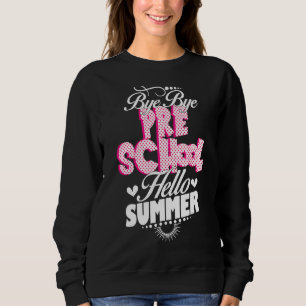 Sudadera Bye Bye Preschool Hola niños maestros de verano Ki