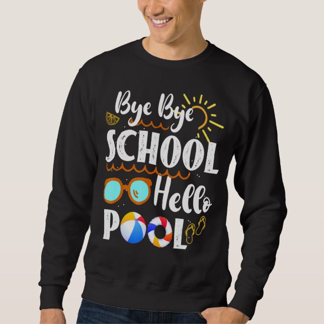 Sudadera Bye Bye School Hello Maestre de Pool Summer Gradua (Anverso)
