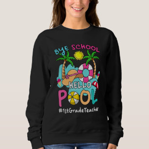 Sudadera Bye Bye School Hello Pool de profesores de primer 