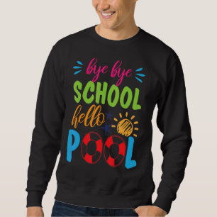 Sudadera Bye Bye School Hello Pool de profesores Summer 5