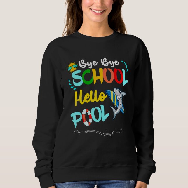 Sudadera Bye Bye School Hello Pool Sea Surfing Sungafas (Anverso)