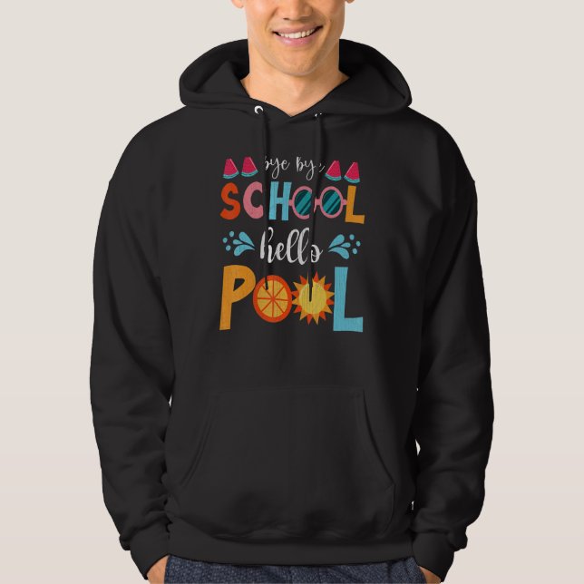 Sudadera Bye Bye School Hello Pool Summer El Día Pasado De  (Anverso)