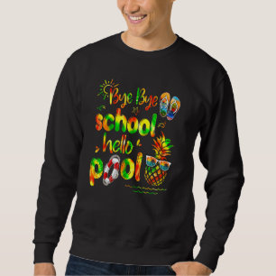 Sudadera Bye Bye School Hello Pool Sunset Summer Vacation F