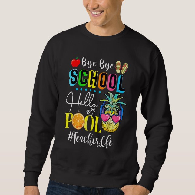 Sudadera Bye Bye School Hello Pool Teacher Student Life Gra (Anverso)