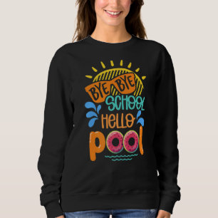 Sudadera Bye Bye School Hello Pool Watermely Summer Vacati