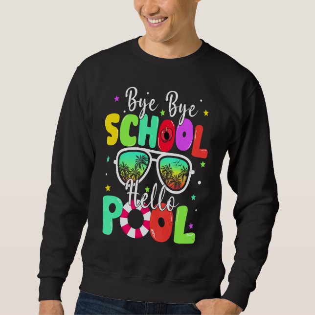Sudadera Bye Bye School Hello Summer El Día Pasado Del Sol  (Anverso)