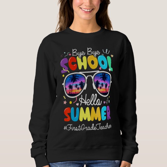 Sudadera Bye Bye School Hello Summer Last Day 1er grado T (Anverso)