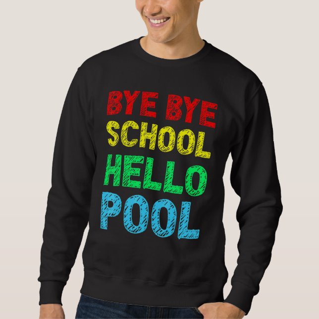 Sudadera Bye School Hello Pool (Anverso)