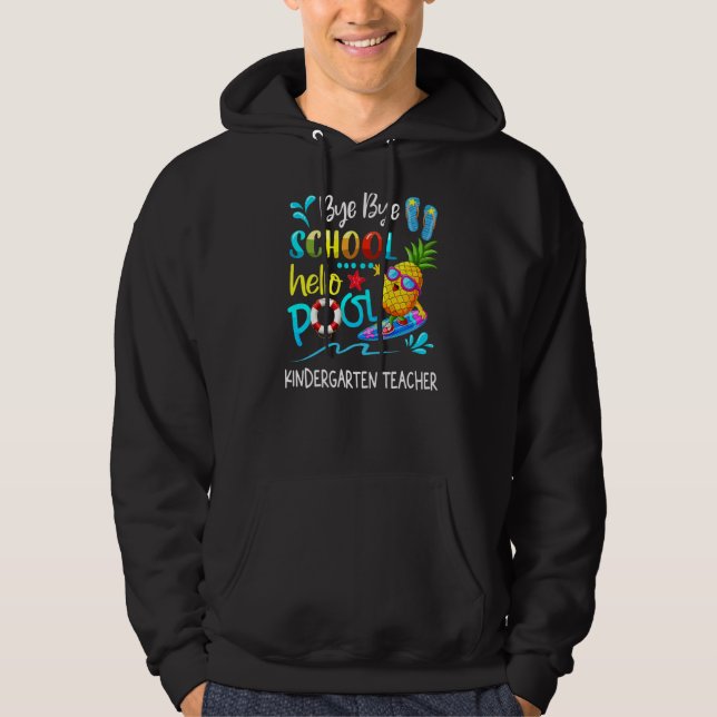 Sudadera Bye School Hello Pool Kindergarten Teacher Gra (Anverso)