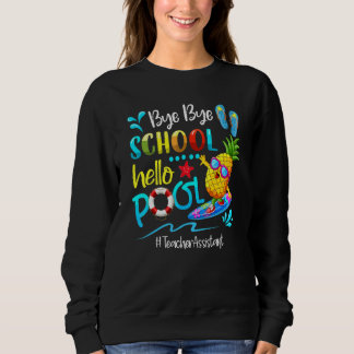 Sudadera Bye School Hello Pool Teacher Assistant