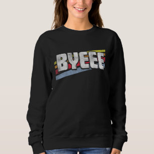 Sudadera Byeee Sayings Humor Sarcástico Gag Estilo Retro