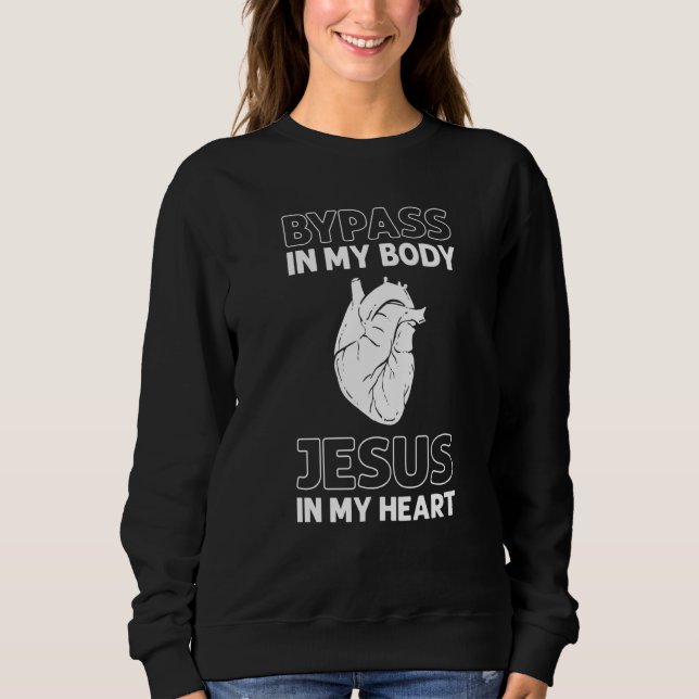 Sudadera Bypass In My Body Jesus In My Heart Heart Surgery (Anverso)