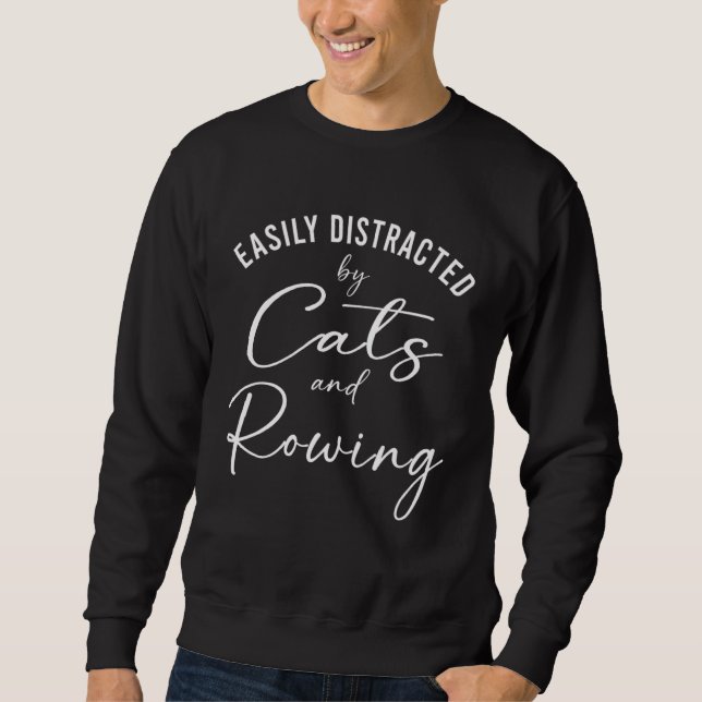 Sudadera Ca Easily Distracted by Cats And Rowing Coach (Anverso)