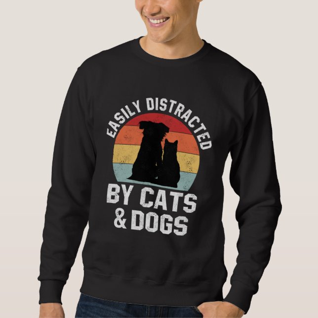 Sudadera Ca For Women Easily Distracted By Cats And Dogs Mo (Anverso)