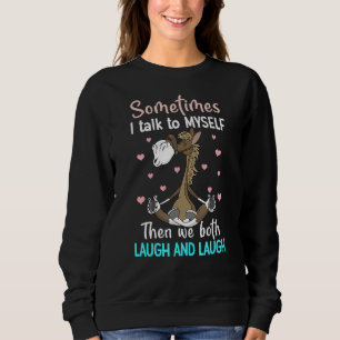 Sudadera Caballo A Veces Me Hablo Y Los Dos Nos Ríimos