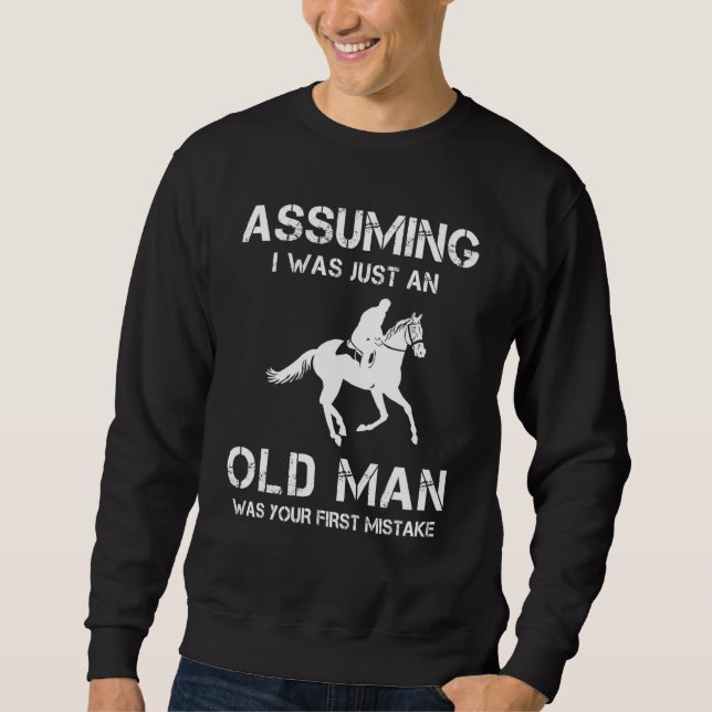 Sudadera Caballo Suponiendo Que Yo Era Un Hombre Mayor. (Anverso)