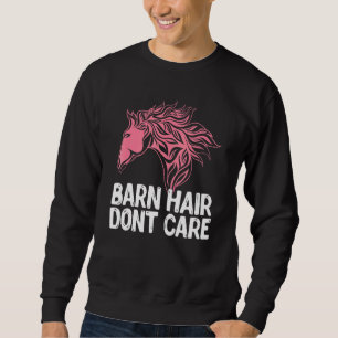 Sudadera Cabello de granero no importa caballo ecuestre ani