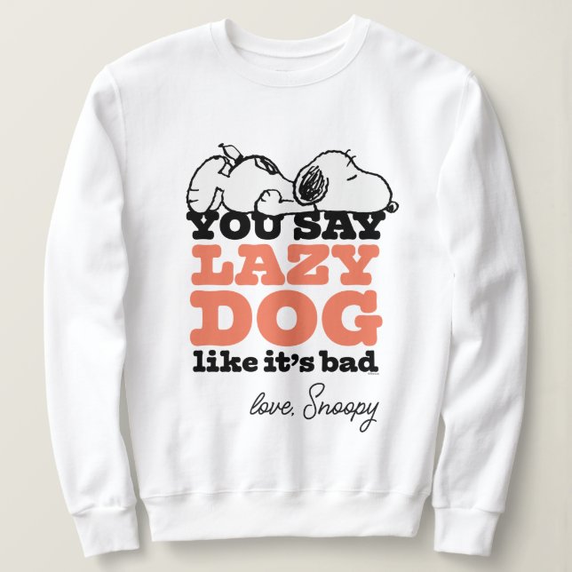 Sudadera Cacahuetes | Snoopy dices Perro perezoso como malo (Anverso del diseño)