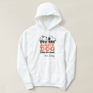 Sudadera Cacahuetes   Snoopy dices Perro perezoso como malo