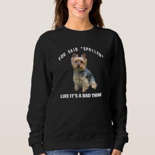 Sudadera Cachorro Yorkie Perro Mimado Dueños de Yorkshire T