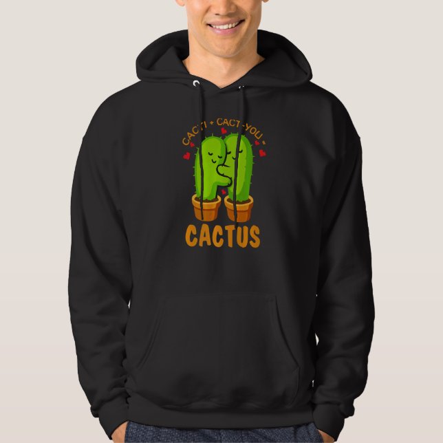 Sudadera Cacti + Cact You Cactus Cute Plant Gardener (Anverso)