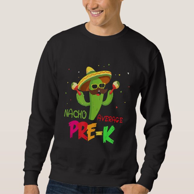 Sudadera Cactus Nacho Average PRE K First day Of School Ide (Anverso)