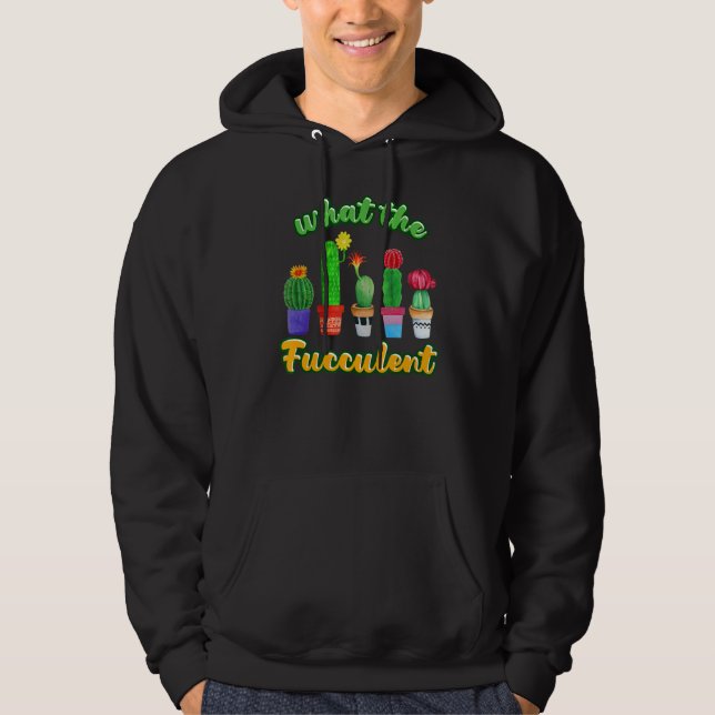 Sudadera Cactus Suculent House Plant What The Fucculent (Anverso)