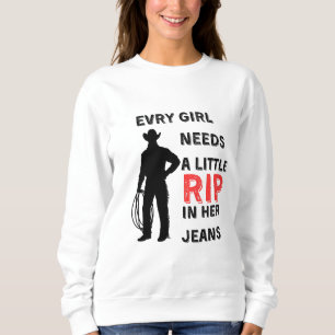 Sudadera Cada Chica Necesita Un Pequeño Rip En Sus Jeans, V