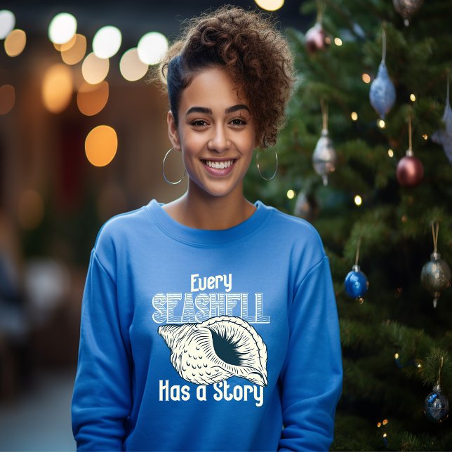Sudadera Cada concha de mar tiene una camiseta con historia (Subido por el creador)