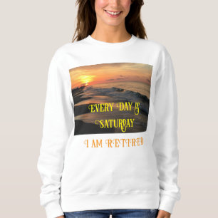 Sudadera Cada día es la camiseta del sábado