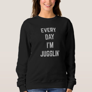Sudadera Cada Día Im Jugglin Profesional Juggling