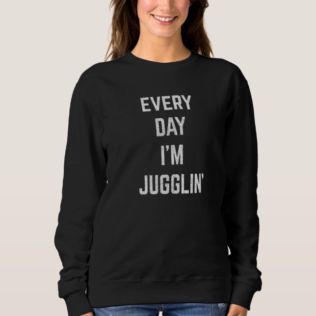 Sudadera Cada Día Im Jugglin Profesional Juggling (Anverso)