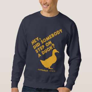 Sudadera Caddyshack   Hey, ¿Alguien Se Puso Un Pato?