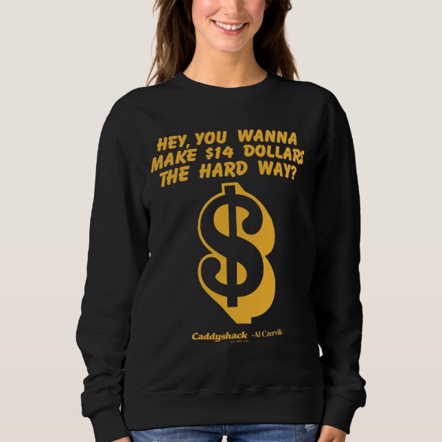 Sudadera Caddyshack | Hey, Wanna Make $14 The Hard Way? (Anverso)