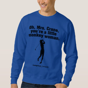 Sudadera Caddyshack   Oh Sra. Crane