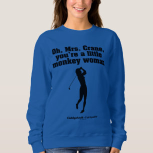 Sudadera Caddyshack   Oh Sra. Crane