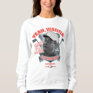 Sudadera Caddyshack | Sí, ¿Quieres Ganar $14 Por El Camino 