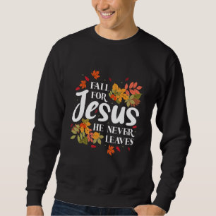 Sudadera Caer por Jesús nunca deja a Jesus Christian Fa