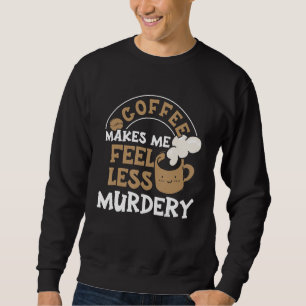 Sudadera Café de Mujeres Me Hace Sentir Menos Asesino 4