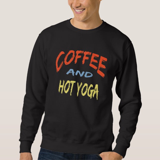 Sudadera Café E Instructores De Yoga Caliente Para Café (Anverso)