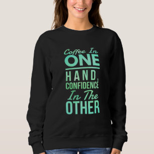 Sudadera Café En Una Mano Confianza En La Otra - Inspi