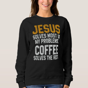 Sudadera Café Jesús Resuelve Mis Problemas Adoración Crist