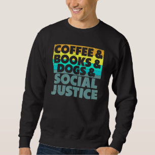 Sudadera Café Libros Perros Y Justicia Social Derechos Huma