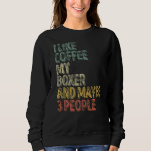 Sudadera Café Me Gusta El Café Mi Boxer Y Quizá 3 Personas