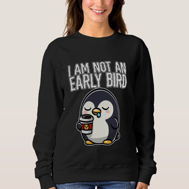 Sudadera Café No soy un pingüino de pájaro temprano con caf (Anverso)