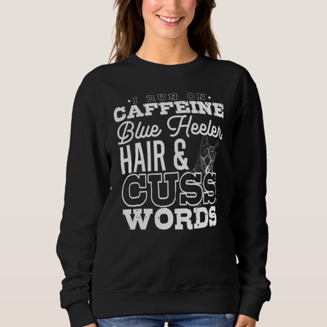 Sudadera Café Perro Palabra Soez Heeler Cabello Cafeína (Anverso)